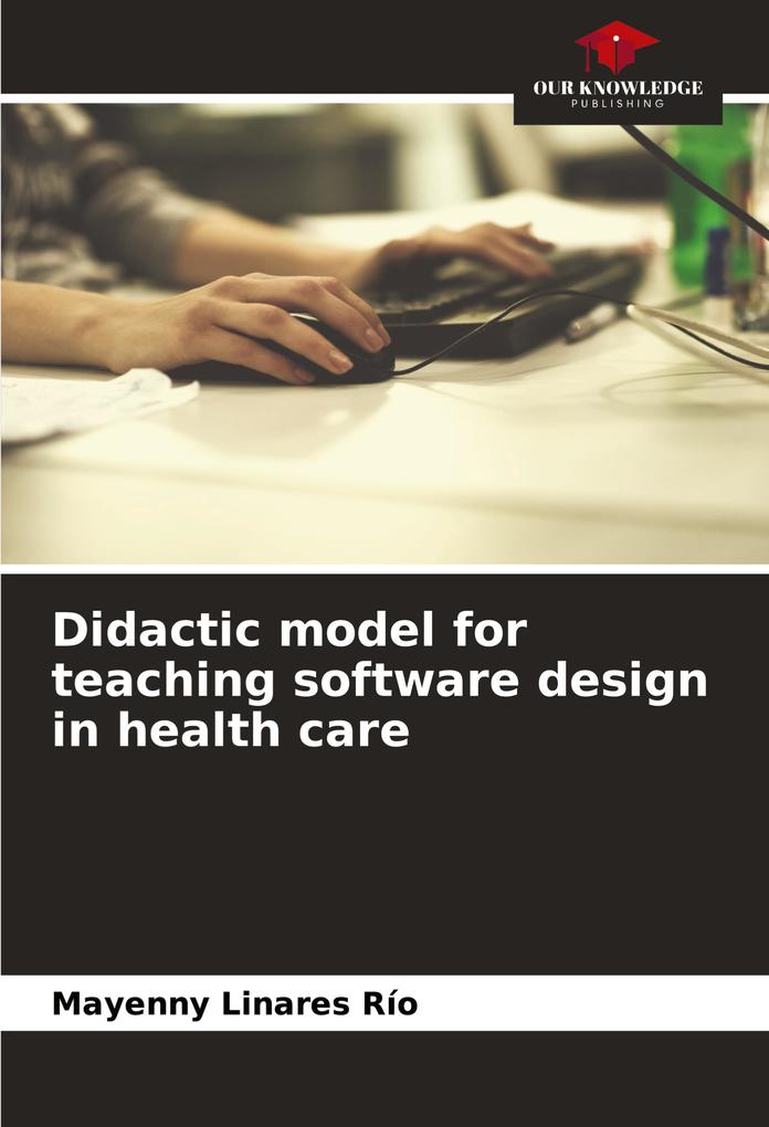 Didactic model for teaching software design in health care