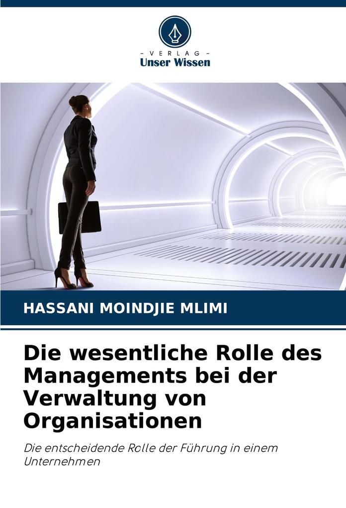 Die wesentliche Rolle des Managements bei der Verwaltung von Organisationen