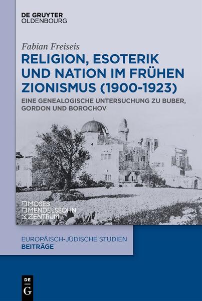 Religion Esoterik und Nation im frühen Zionismus (1900-1923)