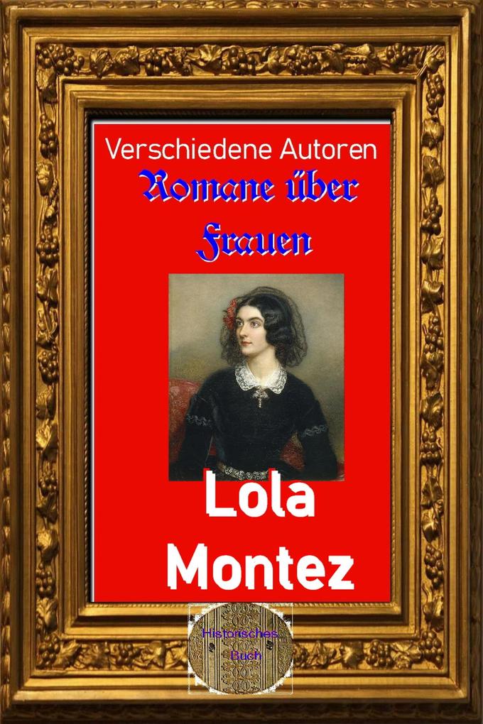 Romane über Frauen 21. Lola Montez