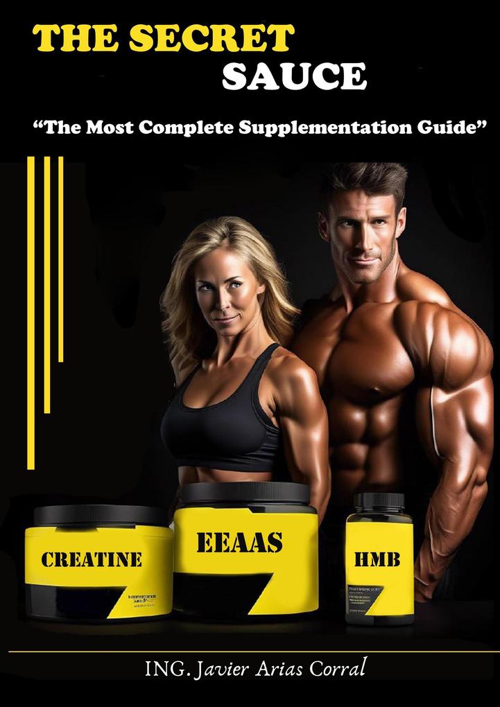 The Secret Sauce The Most Complete Supplementation Guide