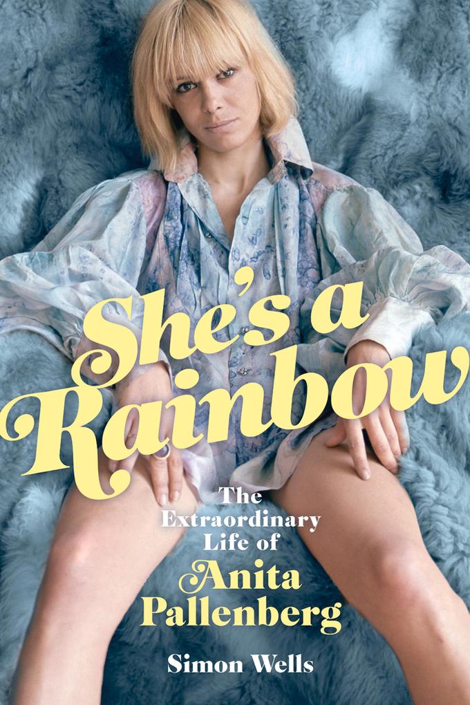 She‘s a Rainbow: The Extraordinary Life of Anita Pallenberg