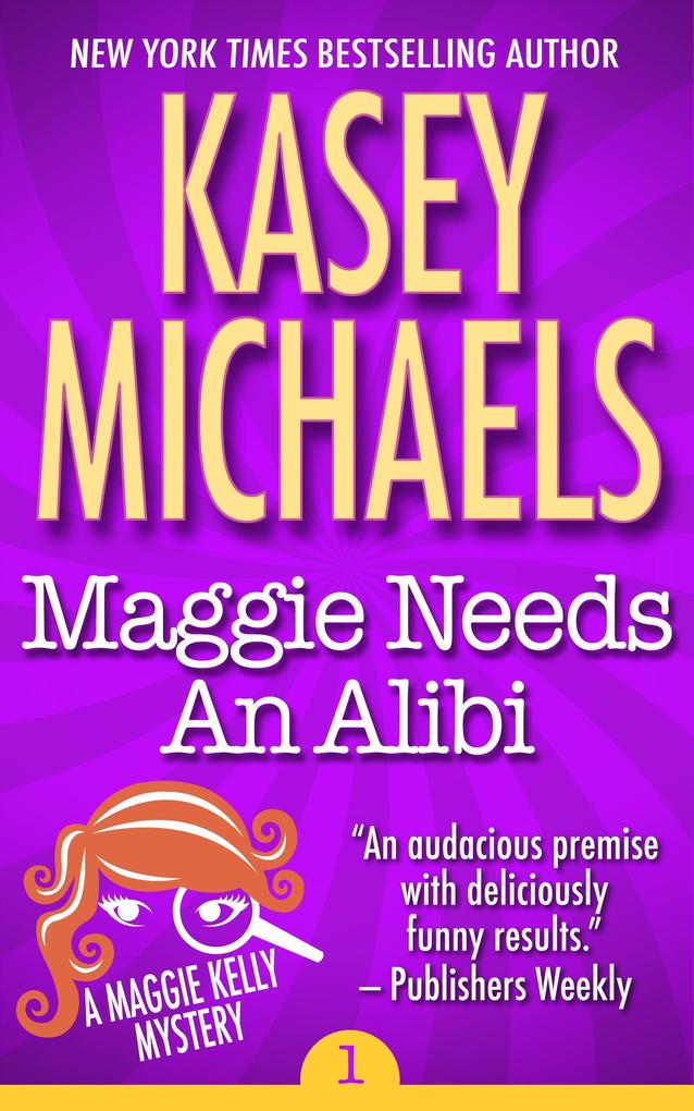 Maggie Needs An Alibi (Maggie Kelly Mystery #1)