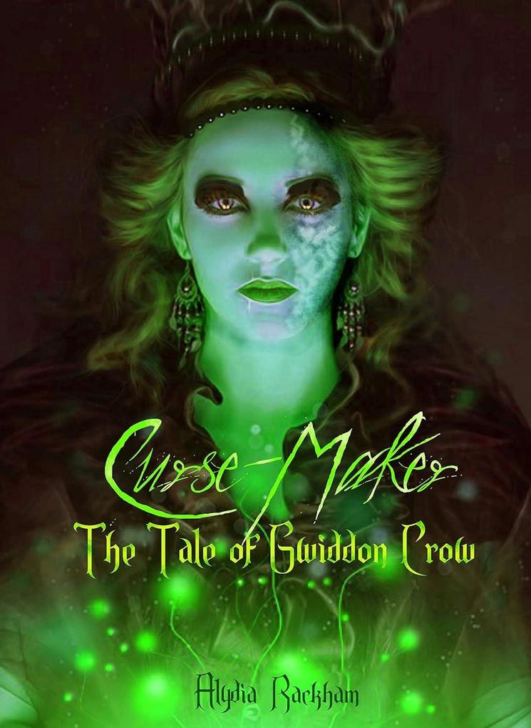 Curse-Maker: The Tale of Gwiddon Crow (The Curse-Breaker Series #4)