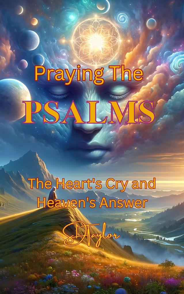 Praying the Psalms:the Hearts Cry and Heaven's Answer (Mindful Believer #12)