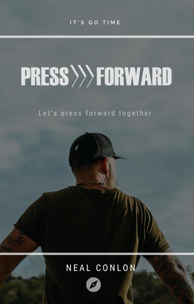 Press Forward: How to Get Momentum Money and Freedom in Your Day