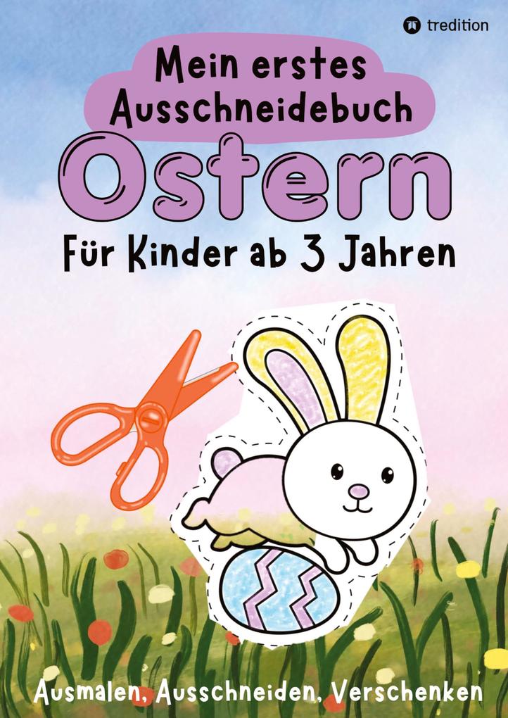 Ausschneidebuch Ostern für Kinder - Osterbilder Ausmalen Ausschneiden und Verschenken - Osterbasteln mit Schere