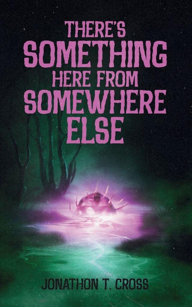 There's Something Here from Somewhere Else