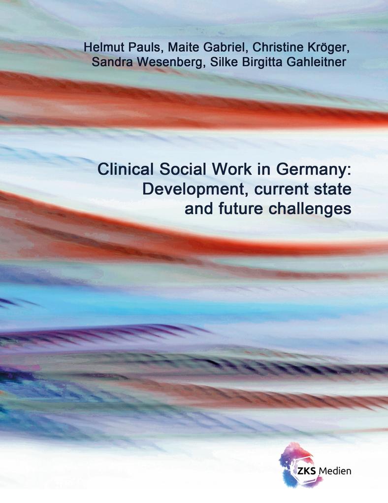 Clinical Social Work in Germany: Development current state and future challenges
