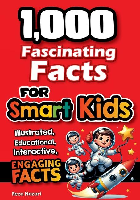1000 Fascinating Facts for Smart Kids