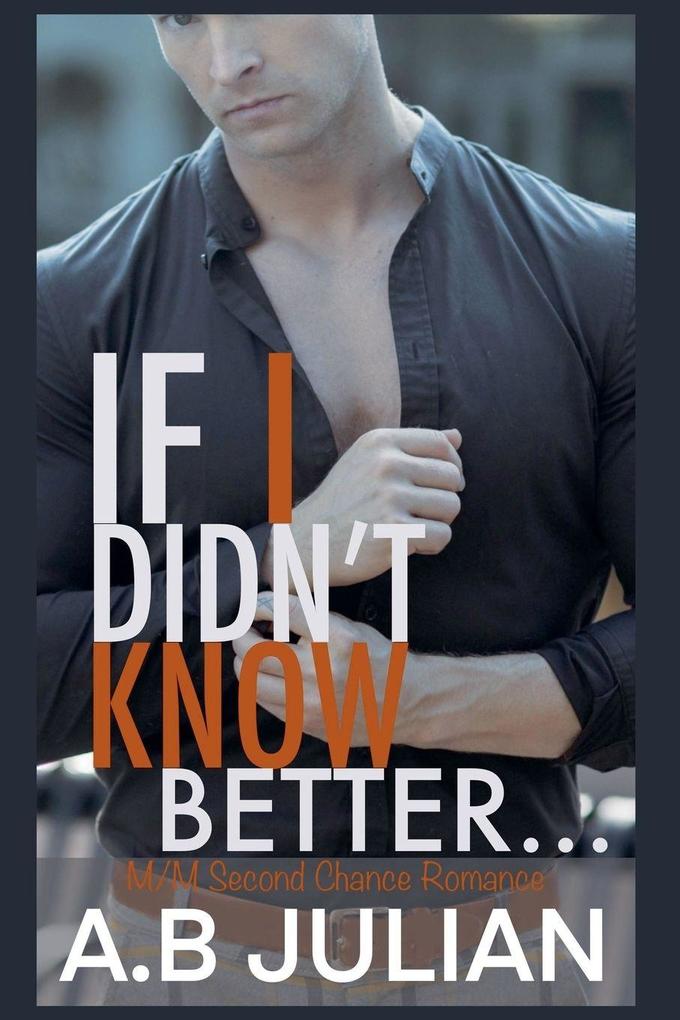 If I Didn't Know Better... M/M Second Chance Romance