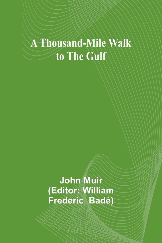 A Thousand-Mile Walk to the Gulf