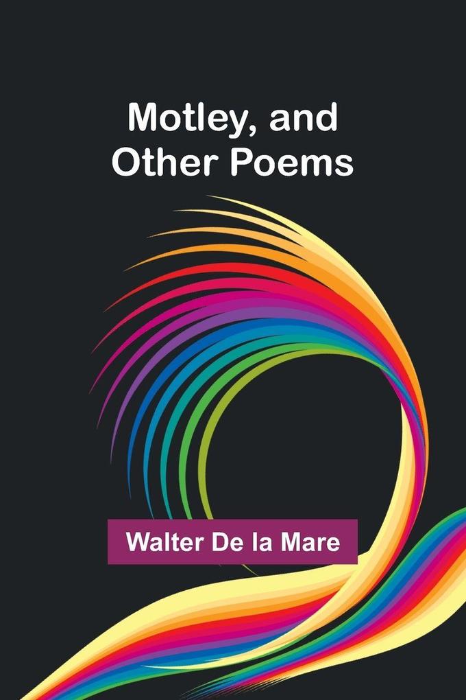 Motley and other poems