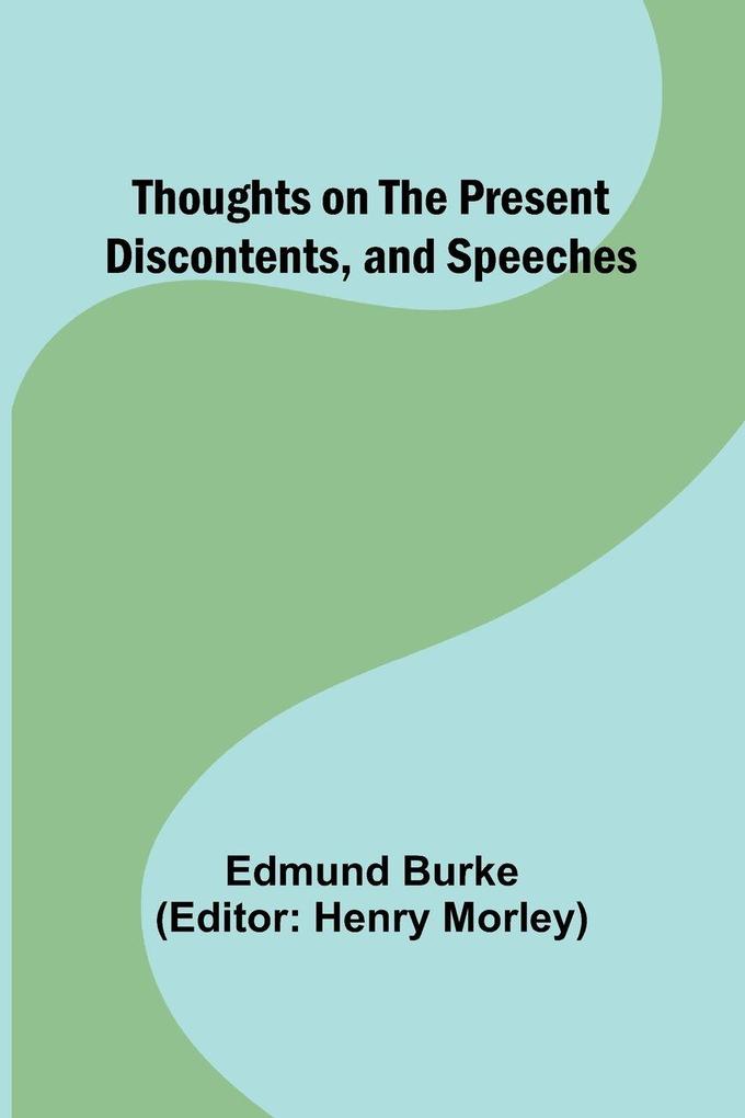 Thoughts on the Present Discontents and Speeches