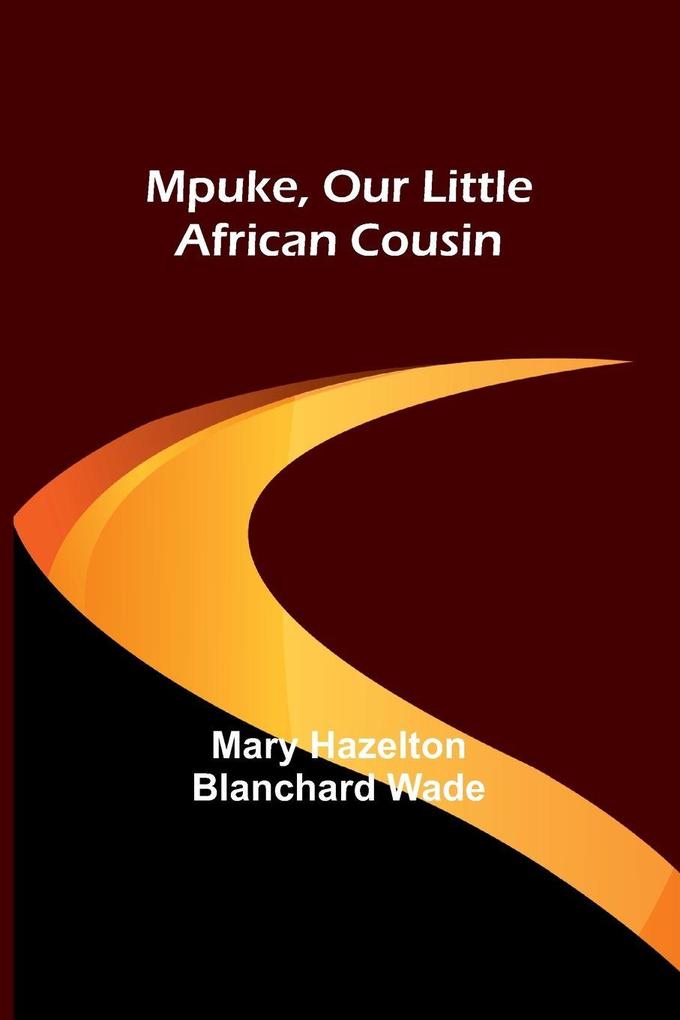 Mpuke Our Little African Cousin