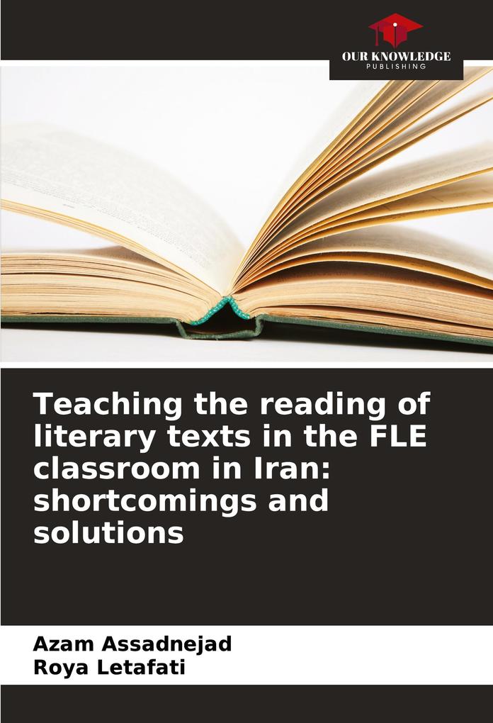 Teaching the reading of literary texts in the FLE classroom in Iran: shortcomings and solutions