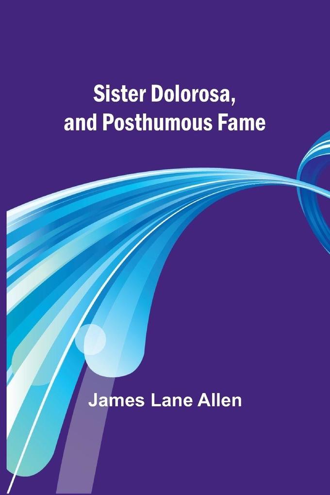 Sister Dolorosa and Posthumous Fame