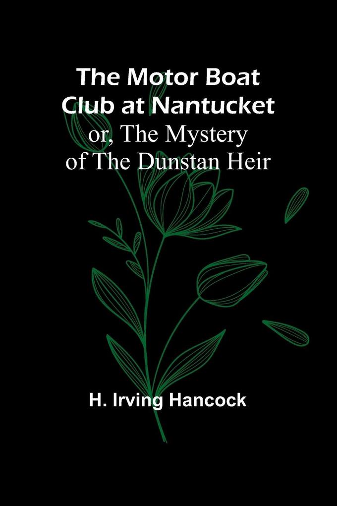 The Motor Boat Club at Nantucket; or The Mystery of the Dunstan Heir