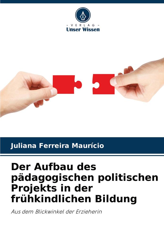 Der Aufbau des pädagogischen politischen Projekts in der frühkindlichen Bildung