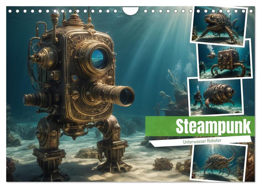 Steampunk - Unterwasser Roboter (Wandkalender 2025 DIN A4 quer) CALVENDO Monatskalender