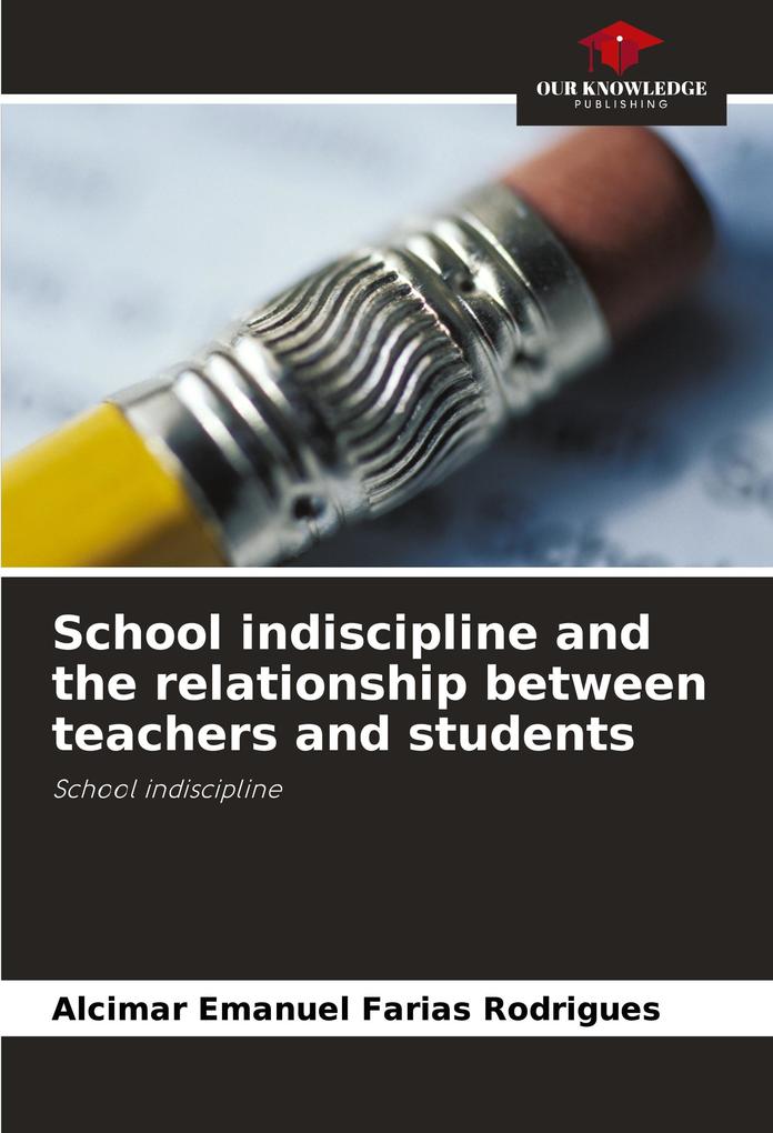 School indiscipline and the relationship between teachers and students