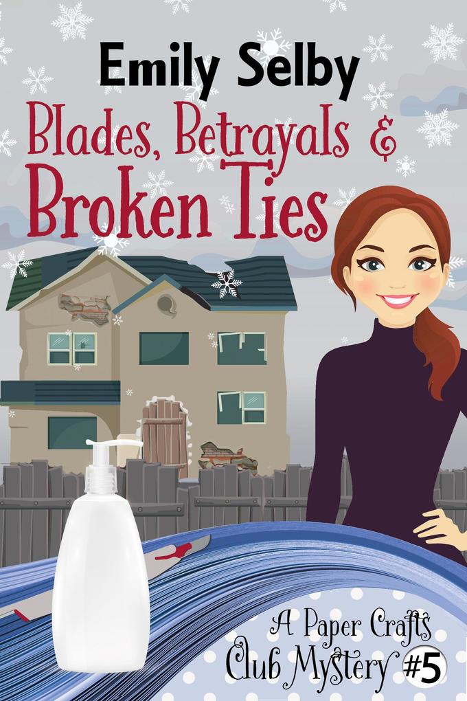 Blades Betrayals and Broken Ties (Paper Crafts Club Mysteries #5)