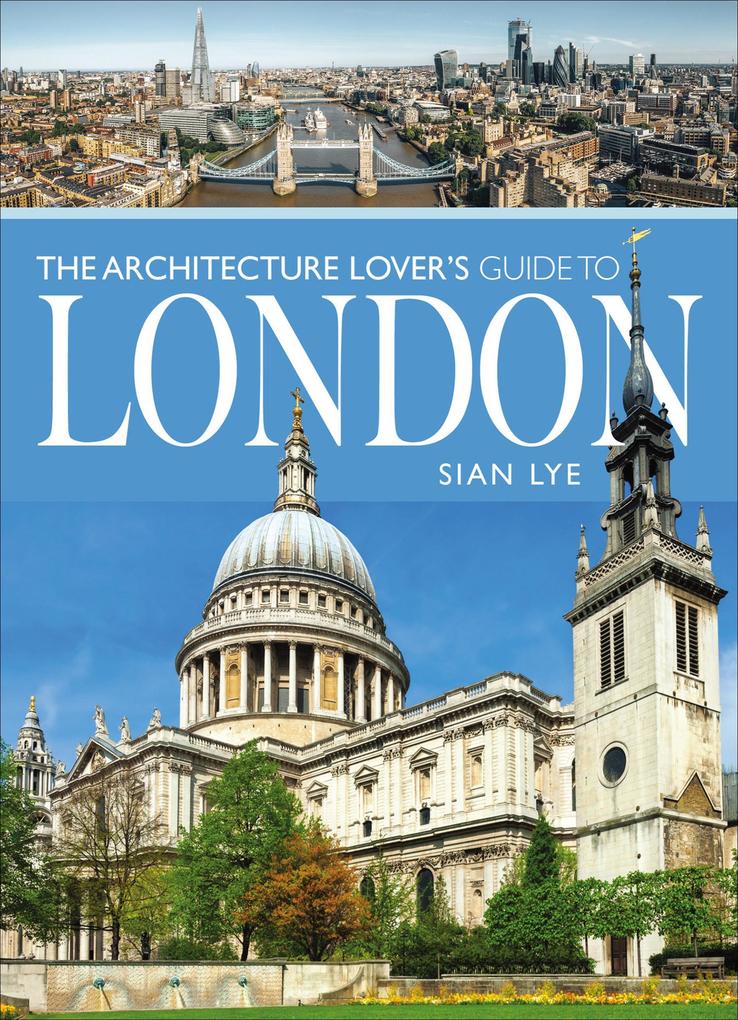 The Architecture Lover‘s Guide to London
