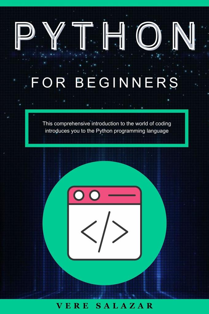 Python for Beginners: This comprehensive introduction to the world of coding introduces you to the Python programming language