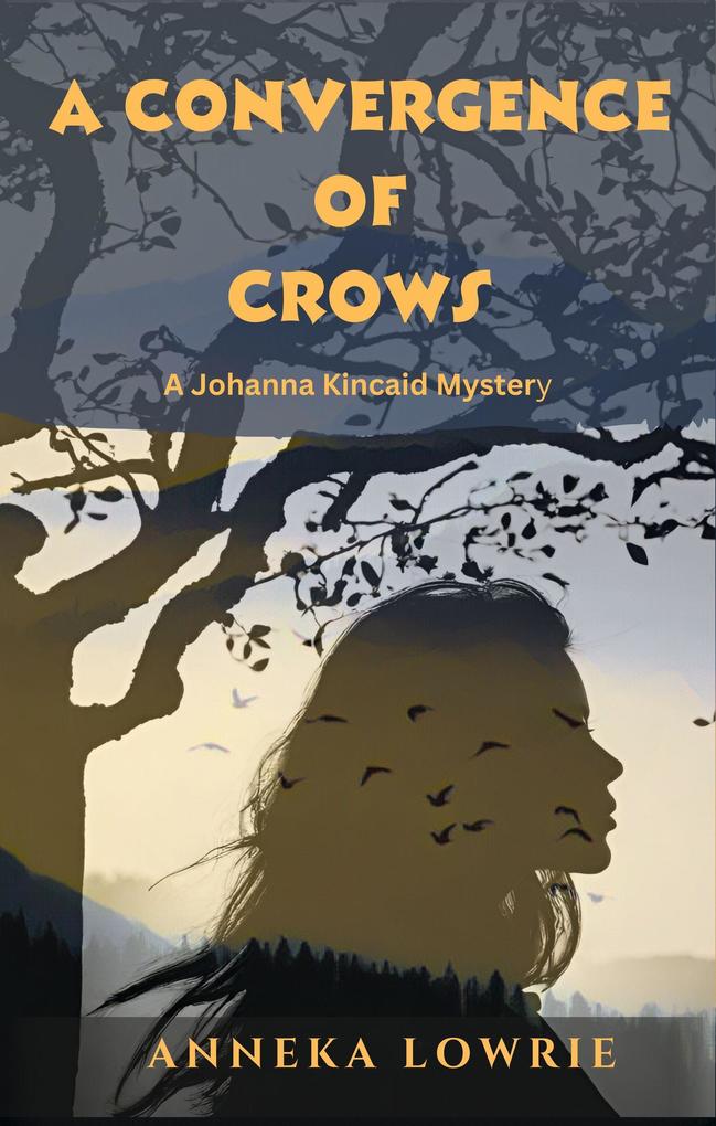 A Convergence of Crows (The Johanna Kincaid Mystery Series #1)
