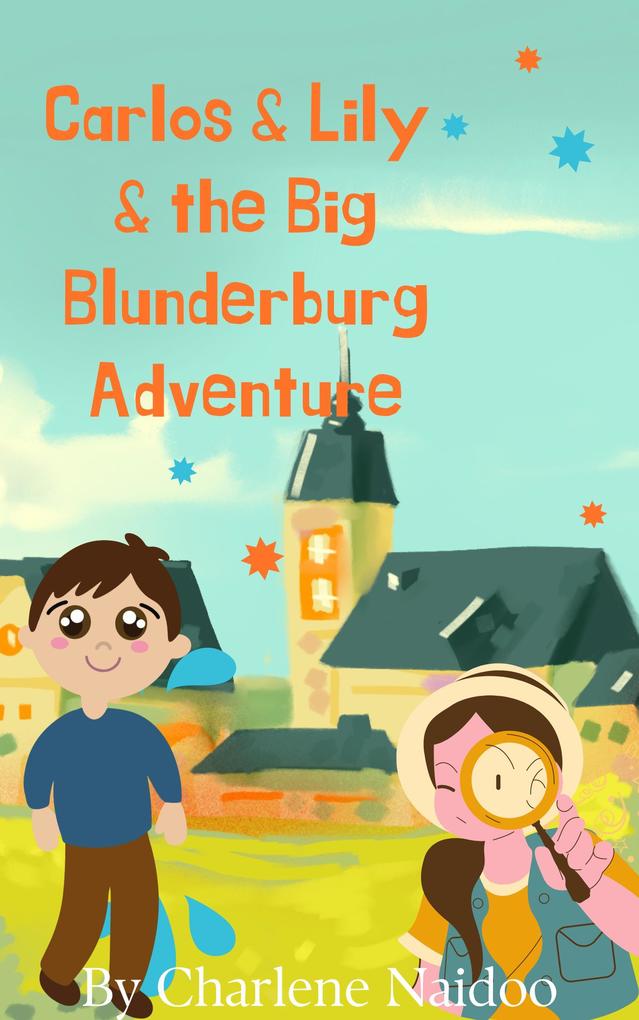 Carlos &  & the Big Blunderburg Adventure