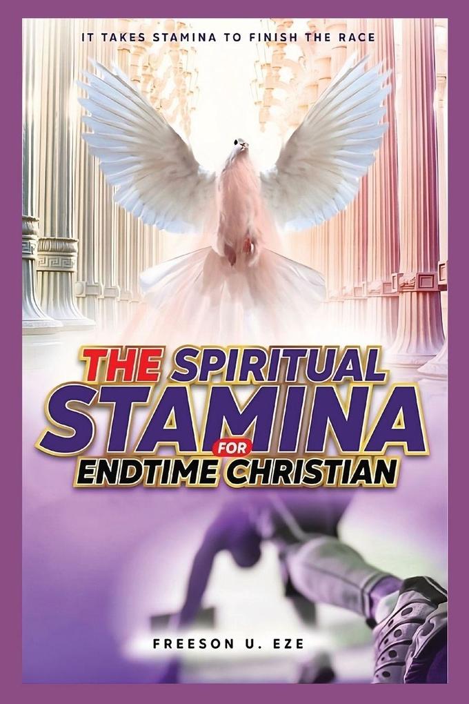 The Spiritual Stamina For End-Time Christians