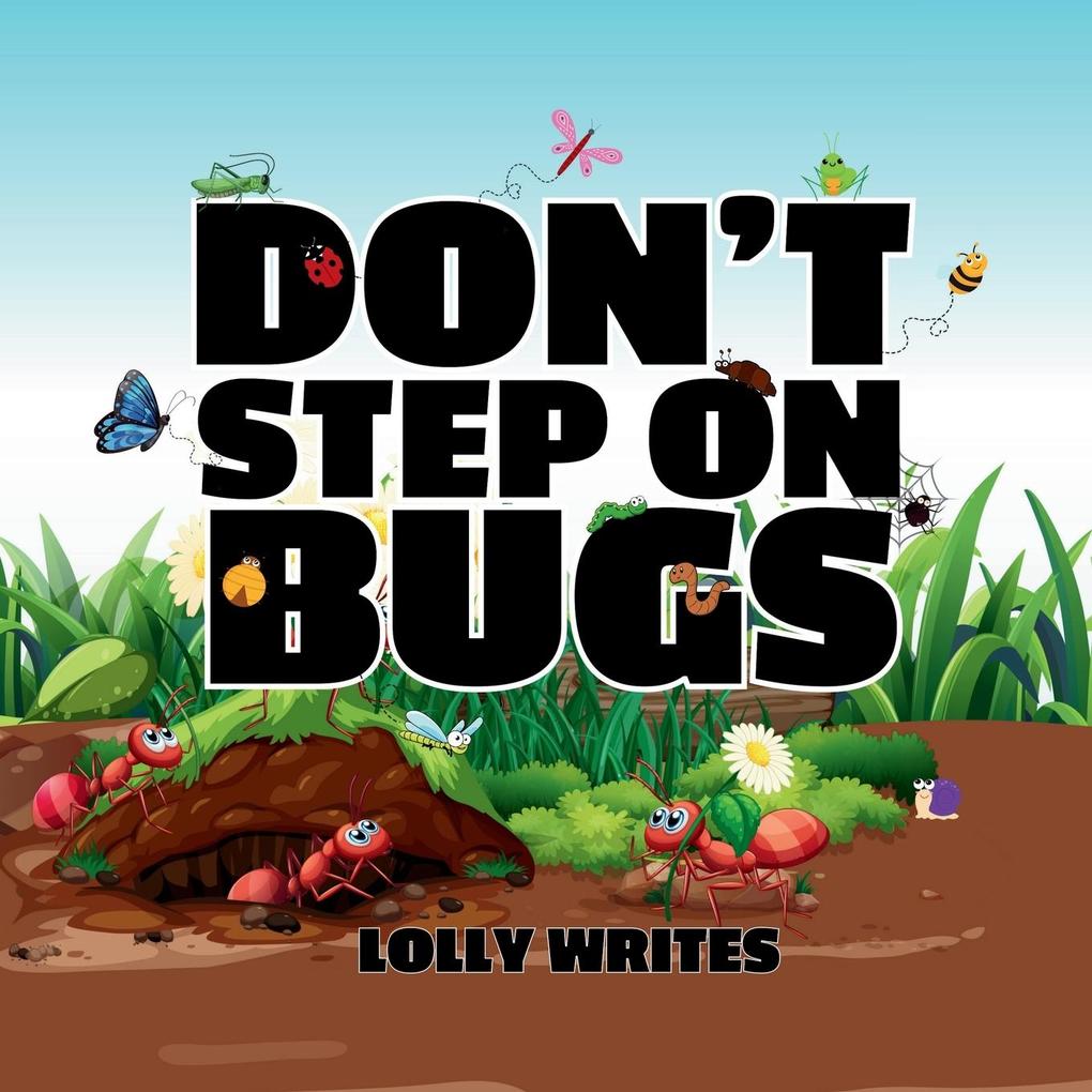 DON'T STEP ON BUGS