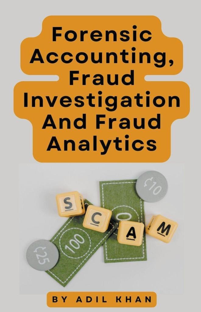Forensic Accounting Fraud Investigation And Fraud Analytics