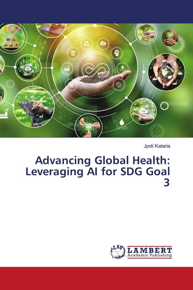 Advancing Global Health: Leveraging AI for SDG Goal 3
