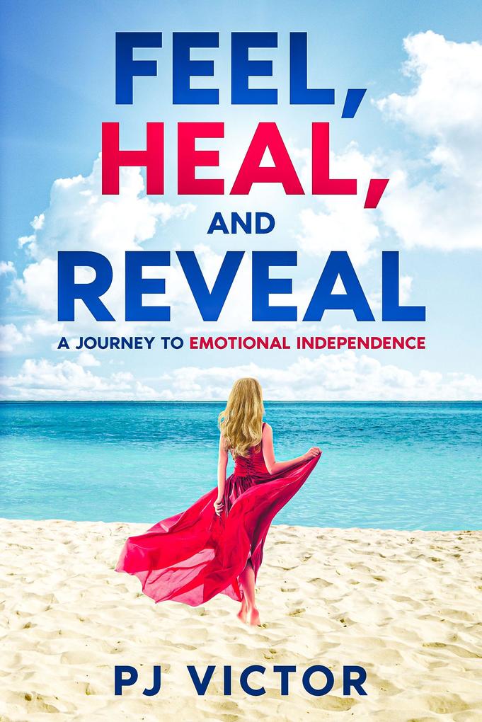 Feel Heal and Reveal