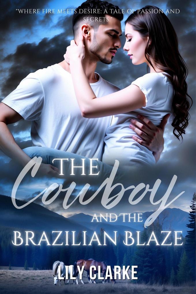 The Cowboy and the Brazilian Blaze (Riding into Love #2)