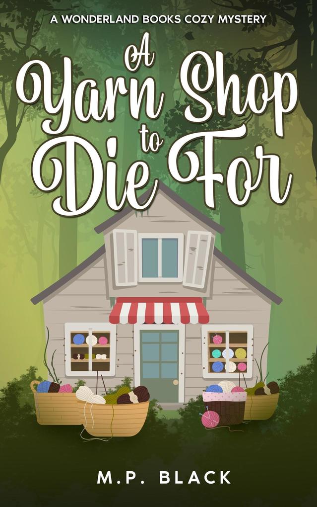 A Yarn Shop to Die For (A Wonderland Books Cozy Mystery #5)
