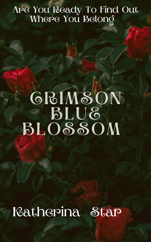 Crimson Blue Blossom: Part 1 (The Short Story Collection)