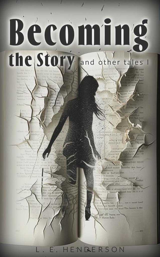 Becoming the Story (And Other Tales #1)
