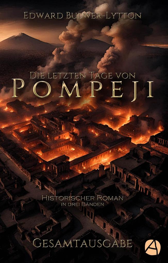 Die letzten Tage von Pompeji. Gesamtausgabe