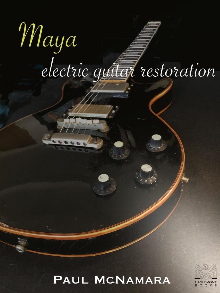 Maya: Electric Guitar Restoration