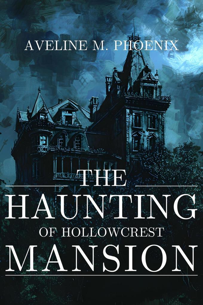 The Haunting of Hollowcrest Mansion