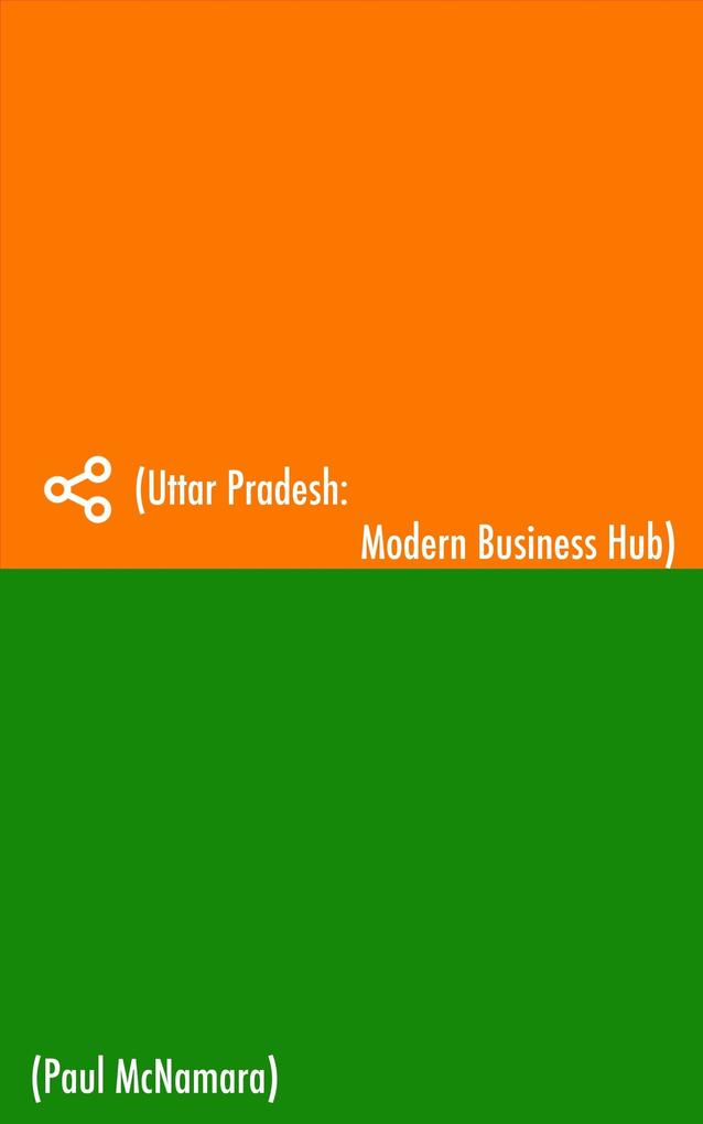 Uttar Pradesh: Modern Business Hub