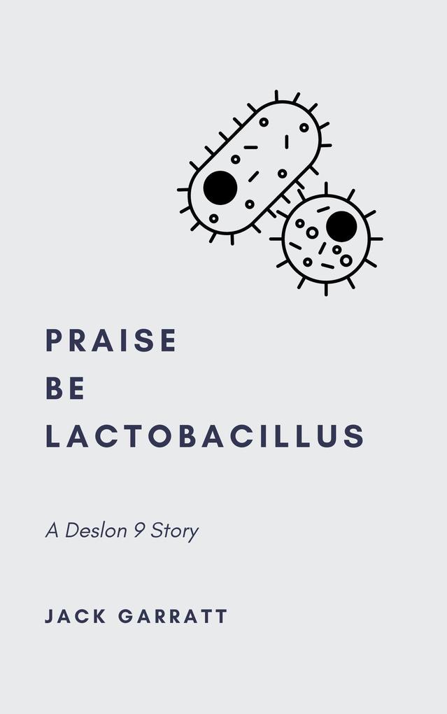 Praise Be Lactobacillus
