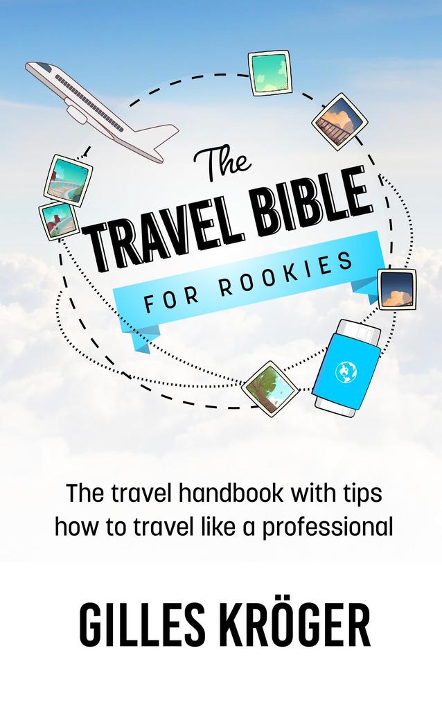 The Travel Bible for Rookies
