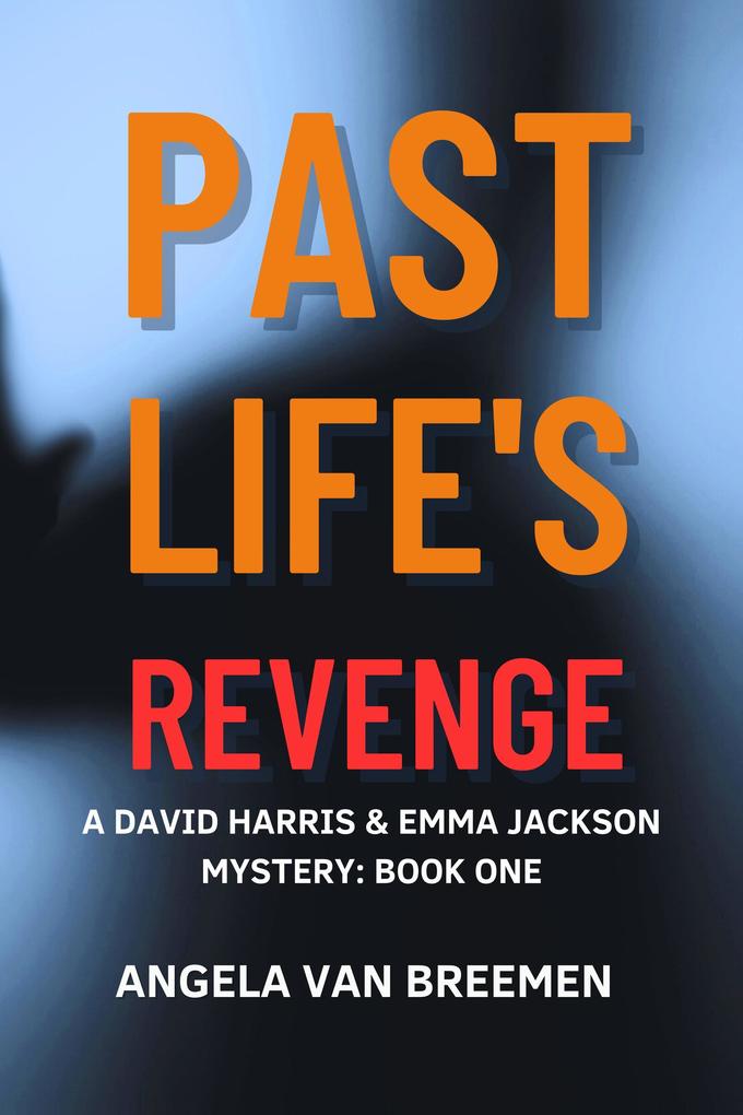Past Life's Revenge (David Harris and Emma Jackson Mystery Series #1)