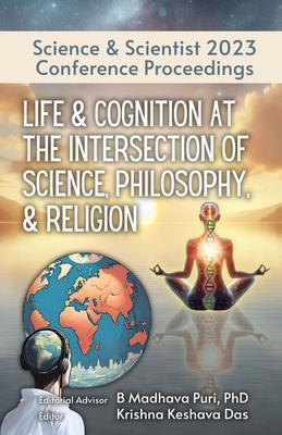 Life & Cognition at the Intersection of Science Philosophy & Religion