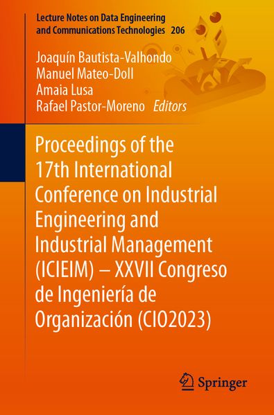 Proceedings of the 17th International Conference on Industrial Engineering and Industrial Management (ICIEIM) - XXVII Congreso de Ingeniería de Organización (CIO2023)