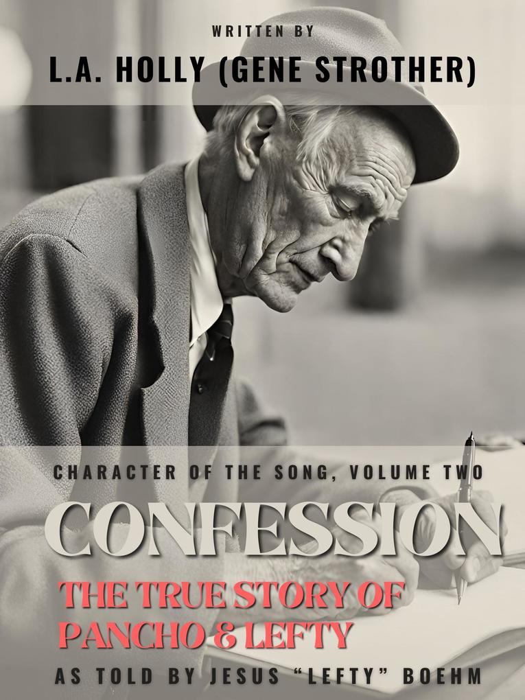 Confession: The True Story of Pancho & Lefty (Character of the Song #2)