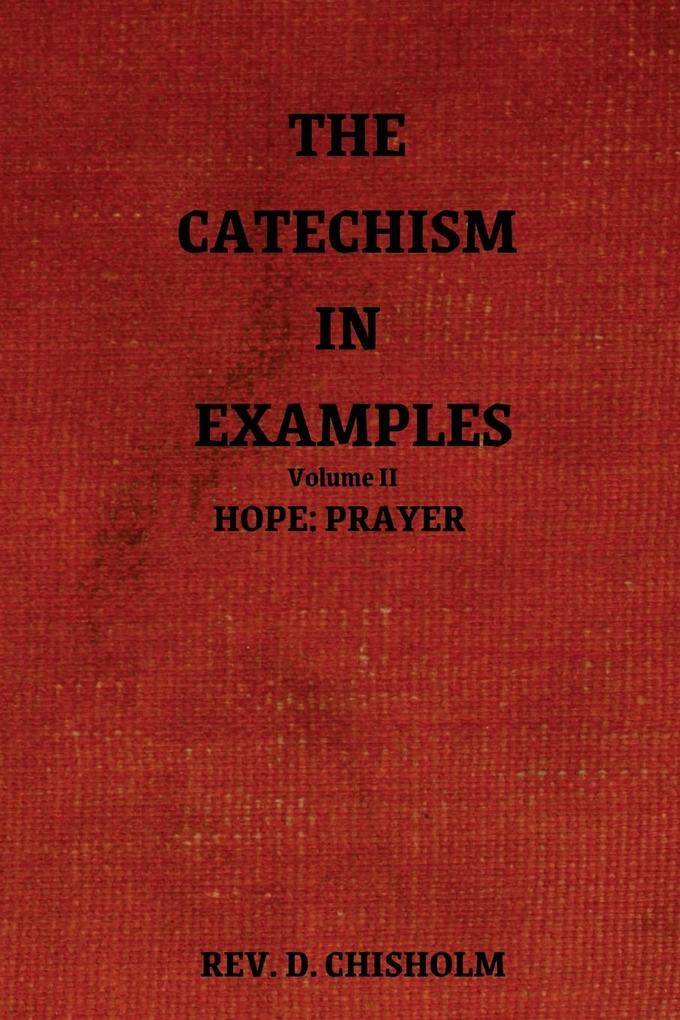 THE CATECHISM IN EXAMPLES VOL. II